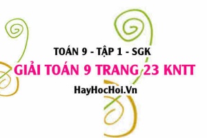Giải Toán 9 trang 23 tập 1 Kết nối tri thức SGK